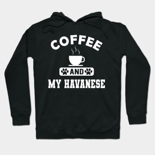 Havanese Dog mom - Coffee and havanese Hoodie